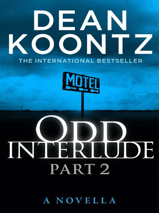 Title details for Odd Interlude, Part 2 by Dean Koontz - Available